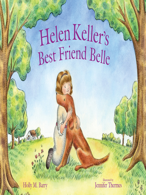 Title details for Helen Keller's Best Friend Belle by Holly M. Barry - Available